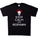 Alternative photo: Keep Calm & Respawn T-Shirt