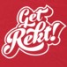 Alternative photo: Get Rekt T-Shirt
