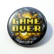 Alternative photo: Game Over Pin Badge 38mm